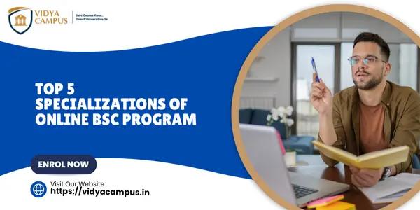 Top 5 Specializations of Online BSc Program